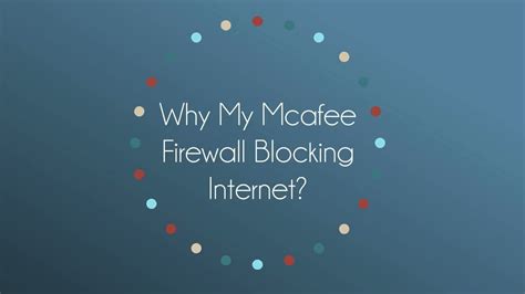 mcafee firewall blocking internet.